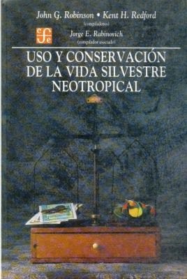 Uso Y Conservacion De La Vida Silvestre Neotropical