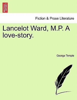Lancelot Ward MP a LoveStory