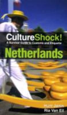CultureShock Netherlands
            
                Cultureshock Netherlands A Survival Guide to Customs  Etiquette