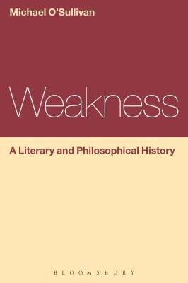 Weakness
            
                Continuum Literary Studies