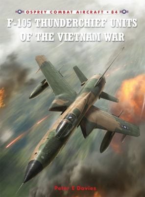F105 Thunderchief Units of the Vietnam War
            
                Combat Aircraft