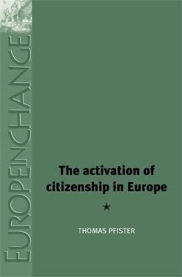 The Activation of Citizenship in Europe
            
                Europe in Change Hardcover