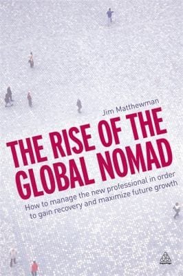 The Rise Of The Global Nomad How To Manage The New Professional In Order To Gain Recovery And Maximize Future Growth
