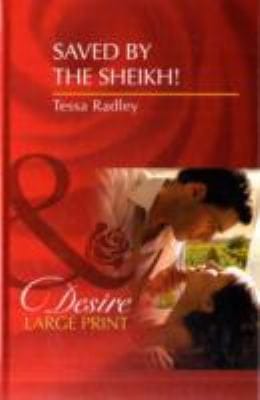 Saved by the Sheikh Tessa Radley