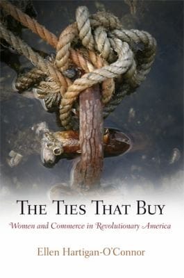 Ties That Buy Women And Commerce In Revolutionary America