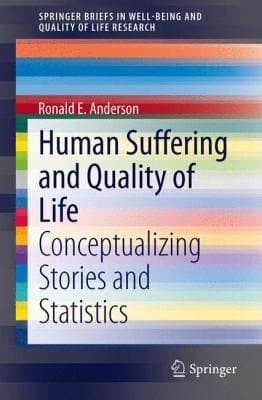 Human Suffering and Quality of Life
            
                Springerbriefs in WellBeing and Quality of Life Research