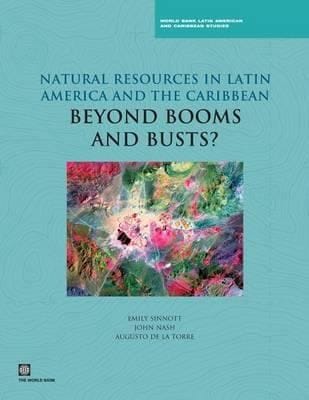 Natural Resources In Latin America And The Caribbean Beyond Booms And Busts