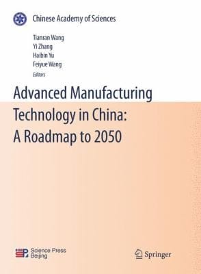 Advanced Manufacturing Technology In China A Roadmap To 2050