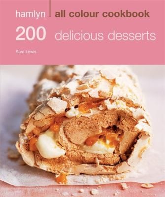 Hamlyn All Colour Cookbook 200 Delicious Desserts