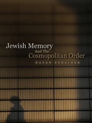 Jewish Memory And The Cosmopolitan Order Hannah Arendt And The Jewish Condition