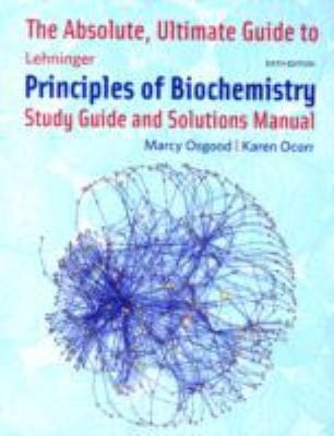 Absolute Ultimate Guide for Lehninger Principles of Biochemistry