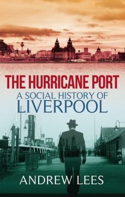 The Hurricane Port A Social History Of Liverpool