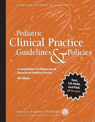 Pediatric Clinical Practice Guidelines Policies A Compendium Of Evidencebased Research For Pediatric Practice