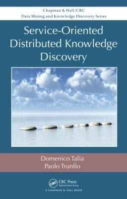 ServiceOriented Distributed Knowledge Discovery
            
                Chapman  HallCRC Data Mining and Knowledge Discovery Serie