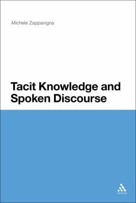 Tacit Knowledge And Spoken Discourse