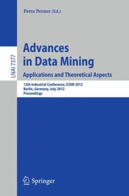Advances in Data Mining Applications and Theoretical Aspects
            
                Lecture Notes in Computer Science  Lecture Notes in Artific