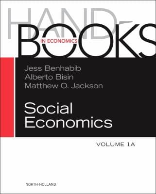 Handbook of Social Economics Volume 1A
            
                Handbooks in Economics NorthHolland