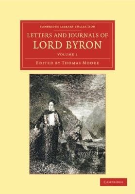 Letters and Journals of Lord Byron
            
                Cambridge Library Collection  Literary Studies