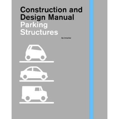 Parking Structures
            
                Construction and Design Manual