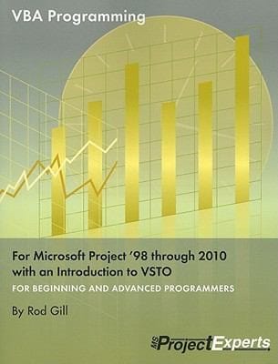 VBA Programming for Microsoft Project 98 Through 2010 with an Introduction to VSTO