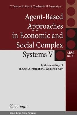 AgentBased Approaches in Economic and Social Complex Systems V
            
                Springer Series on Agent Based Social Systems