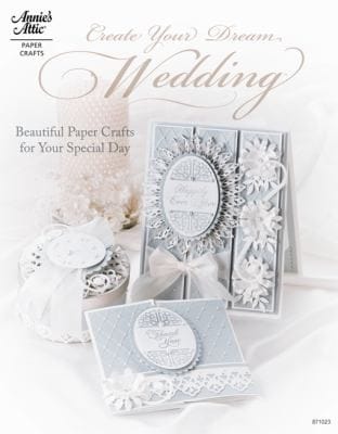 Create Your Dream Wedding
            
                Annies Attic Paper Crafts