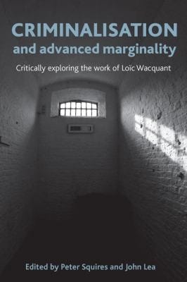 Criminalisation and Advanced Marginality