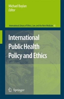 International Public Health Policy and Ethics
            
                International Library of Ethics Law and the New Medicine