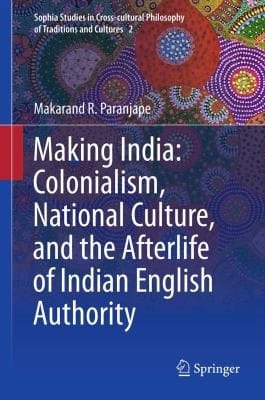 Making India
            
                Sophia Studies in CrossCultural Philosophy of Traditions an