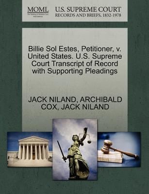 Billie Sol Estes Petitioner V United States US Supreme Court Transcript of Record with Supporting Pleadings