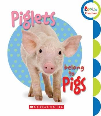 Piglets Belong to Pigs
            
                Rookie Preschool Learn about Nature