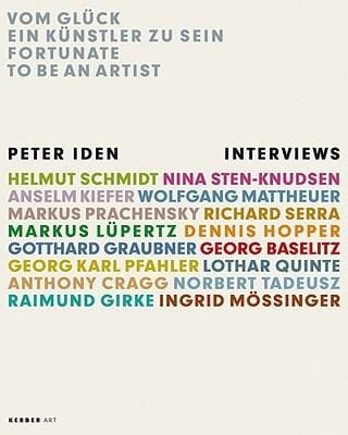 Vom Glck Ein Knstler Zu Sein Fortunate To Be An Artist Peter Iden Interviews