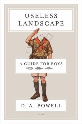 Useless Landscape Or A Guide For Boys Poems