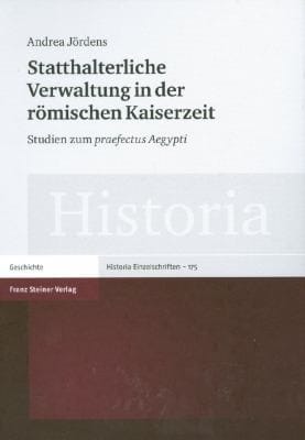 Statthalterliche Verwaltung in Der Romischen Kaiserzeit
            
                Historia Einzelschriften