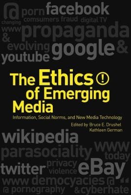 The Ethics Of Emerging Media Information Social Norms And New Media Technology