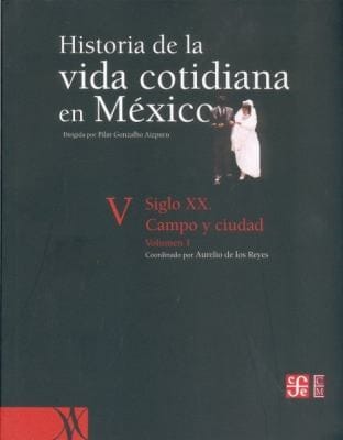 Historia de La Vida Cotidiana En Mexico Tomo V
            
                Historia