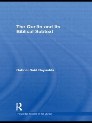 The Quran and Its Biblical Subtext Gabriel Said Reynolds
