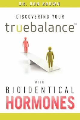 Discovering Your Truebalance with Bioidentical Hormones
