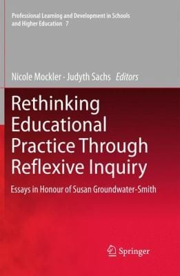Rethinking Educational Practice Through Reflexive Inquiry
            
                Professional Learning and Development in Schools and Higher