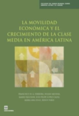 La Movilidad Economica Y El Crecimiento De LA Clase Media En America Latina
            
                Latin America and Caribbean Studies