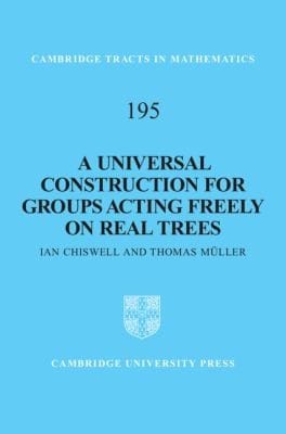 A Universal Construction for Groups Acting Freely on Real Trees
            
                Cambridge Tracts in Mathematics Hardcover