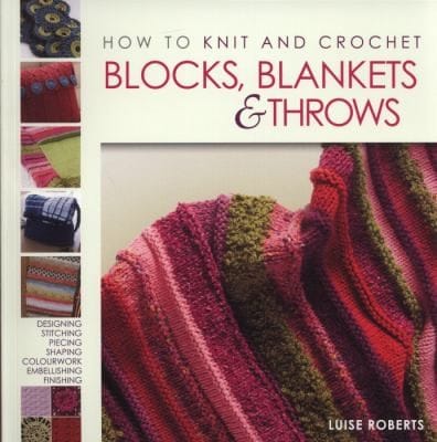 How to Knit and Crochet Blocks Blankets and Throws