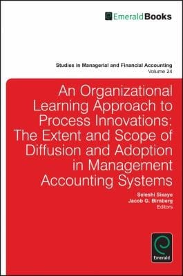An Organizational Learning Approach to Process Innovations
            
                Studies in Managerial and Financial Accounting