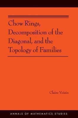 Chow Rings Decomposition of the Diagonal and the Topology of Families
            
                Annals of Mathematics Studies