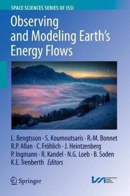 Observing and Modeling Earths Energy Flows
            
                Space Sciences Series of Issi