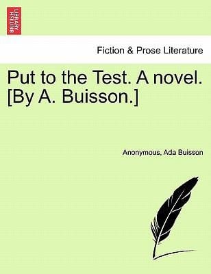 Put to the Test a Novel By A Buisson
