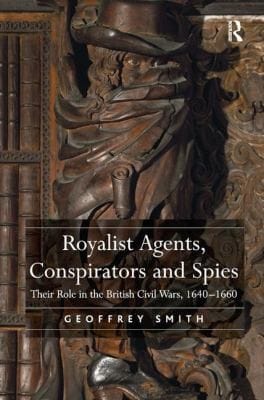Royalist Agents Conspirators and Spies