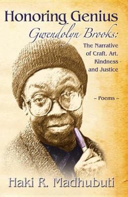 Honoring Genius Gwendolyn Brooks The Narrative Of Craft Art Kindness And Justice Poems