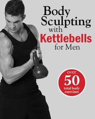Body Sculpting With Kettlebells For Men