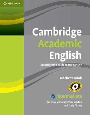 Cambridge Academic English B1and Intermediate Teachers Book An Integrated Skills Course For Eap